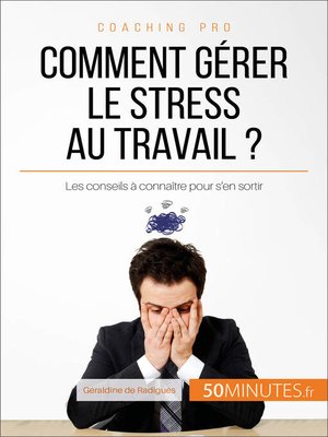 cover image of Comment gérer le stress au travail ?